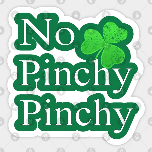 No Pinchy Pinchy Funny St Patricks Day Saying Shamrock Gift Sticker by SomedayDesignsCo